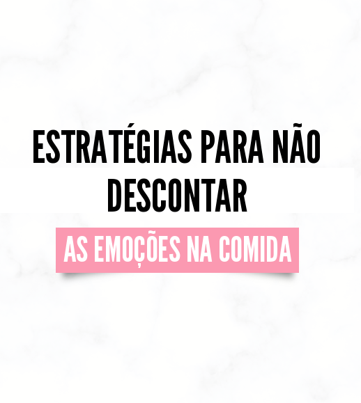 E-book Estratégias para Não Descontar as Emoções na Comida